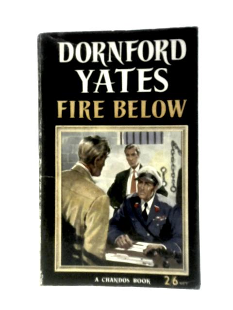 Fire Below By Dornford Yates