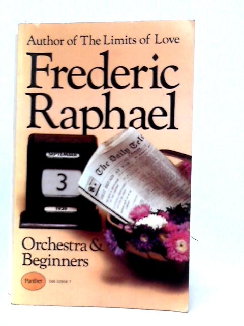 Orchestra and Beginners By Frederic Raphael