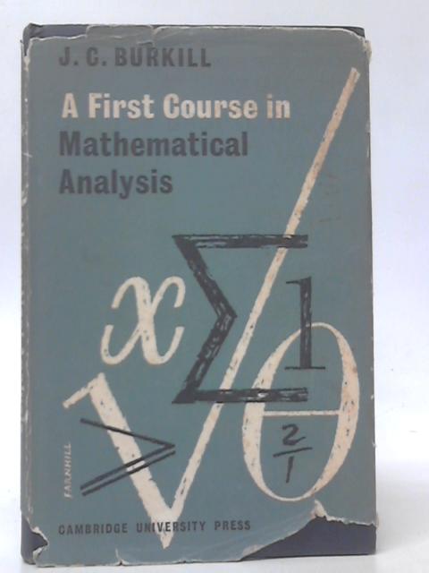 A First Course in Mathematical Analysis By J.C.Burkill