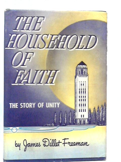 The Household of Faith By James Dillet Freeman