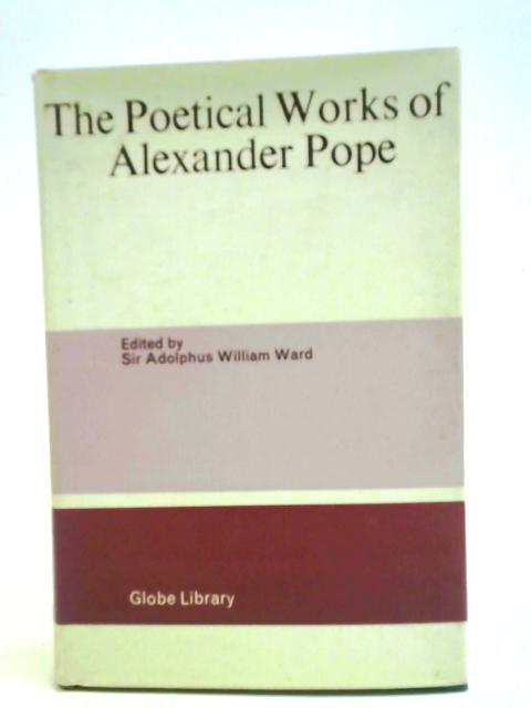 The Poetical Works of Alexander Pope von Adolphus William Ward (ed.)