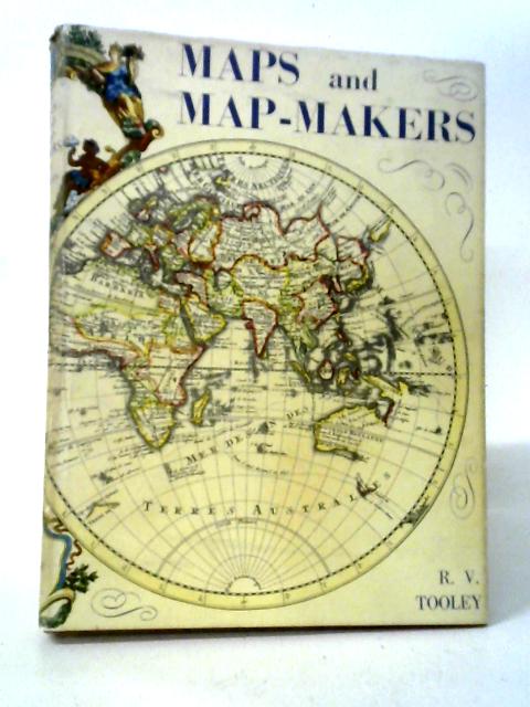 Maps And Map- Makers. By R.V. Tooley