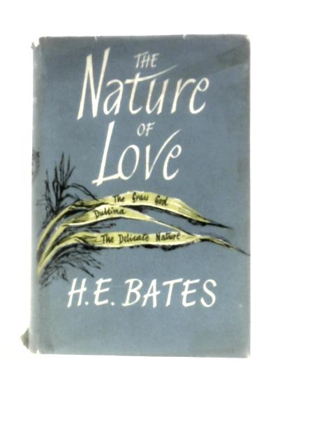 The Nature Of Love von H. E. Bates