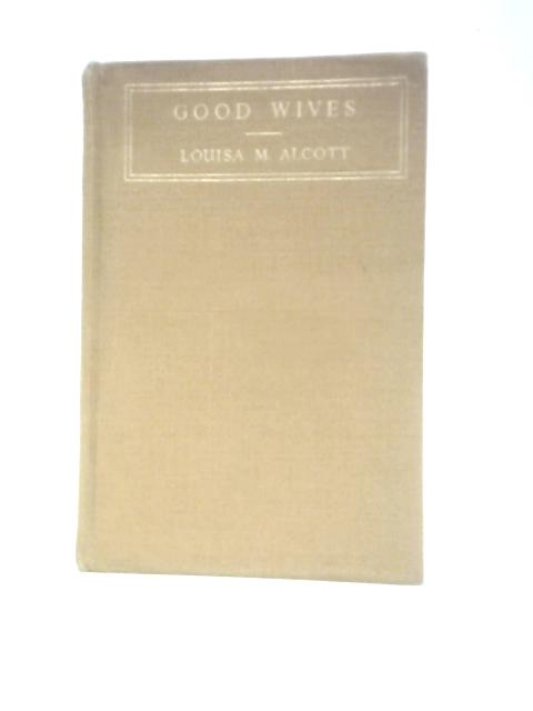 Good Wives By Louisa M. Alcott