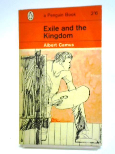 Exile and the Kingdom By Albert Camus