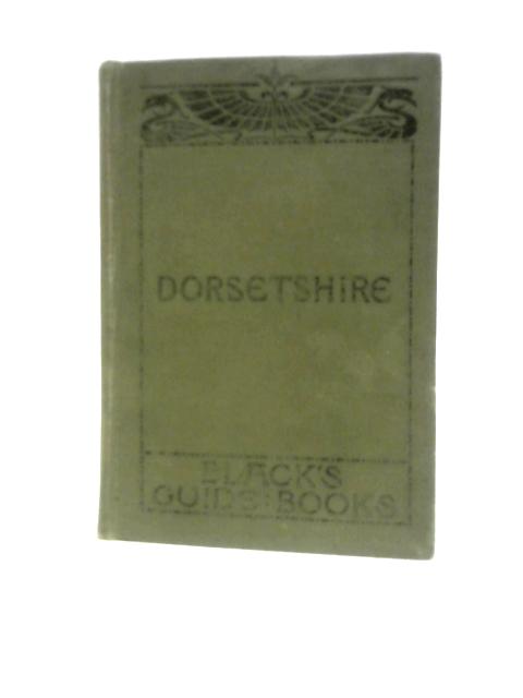 Black's Guide to Dorset By A. R. Hope Moncrieff