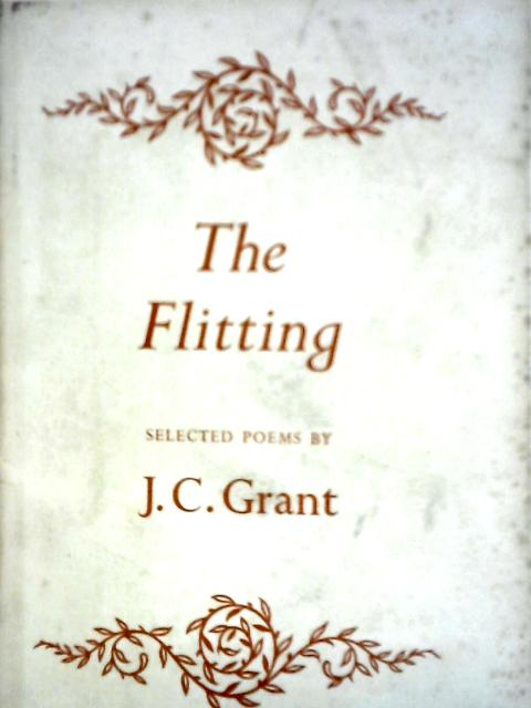 The Flitting: Selected Poems von J. C. Grant