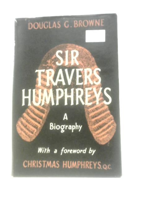 Sir Travers Humphreys: A Biography von Douglas G.Browne