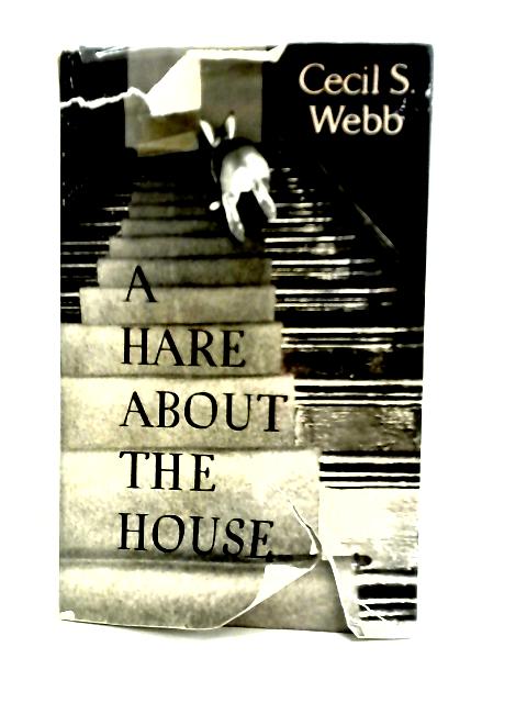A Hare About the House von Cecil S. Webb