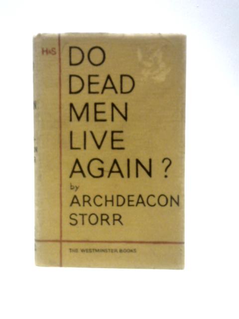 Do Dead Men Live Again? By V. F.Storr