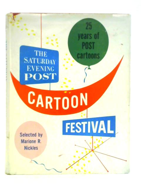 The Saturday Evening Post Cartoon Festival: 25 Years of Post Cartoons By Marione R. Nickles