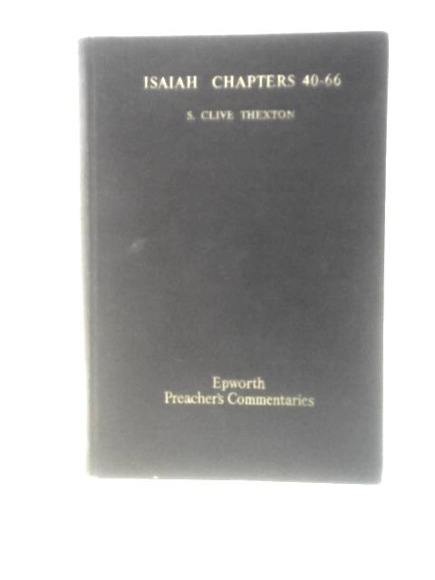 Isaiah 40-66 (Epworth Preacher's Commentaries) By S. Clive Thexton