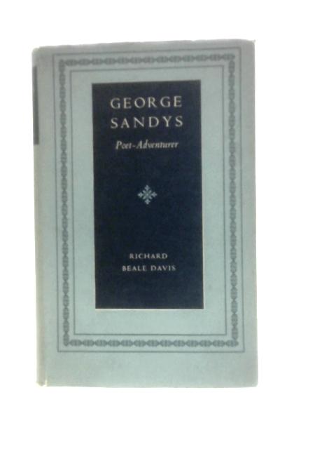 George Sandys, Poet-Adventurer von Richard Beale Davis
