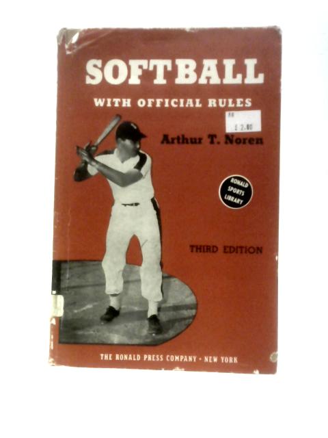 Softball With Official Rules By Arthur T Noren