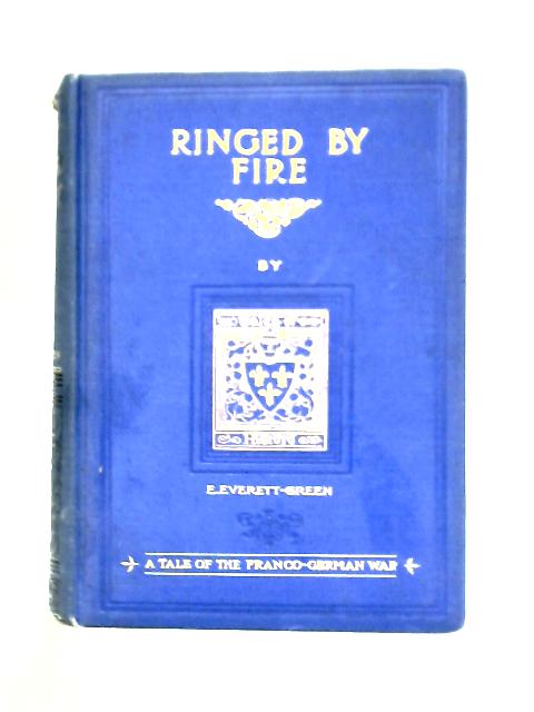 Ringed By Fire von E. Everett-Green