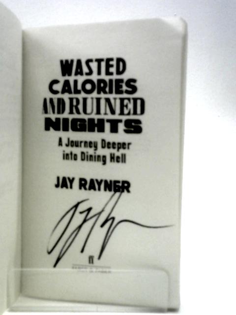 Wasted Calories and Ruined Nights von Jay Rayner