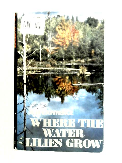 Where The Water Lilies Grow By R. D. Lawrence