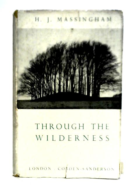 Through The Wilderness von H. J. Massingham