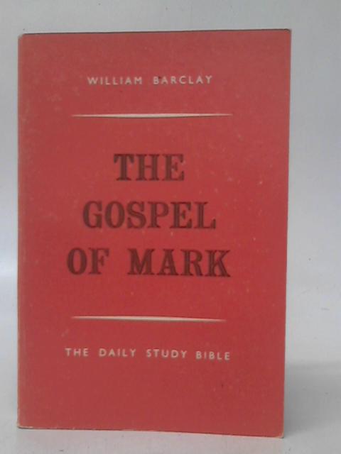 The Gospel of Mark By William Barclay