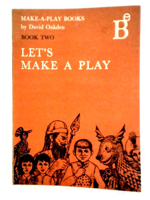 Let's Make a Play Book 2 By David Oakden