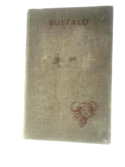 Buffalo - The Lone Trail of a Big Game Hunter By Conyers Lang