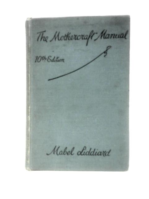 The Mothercraft Manual von Mabel Liddiard