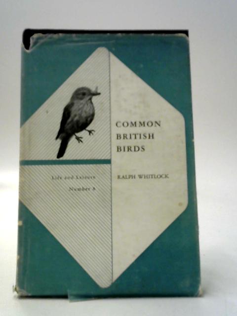 Common British Birds By Ralph Whitlock