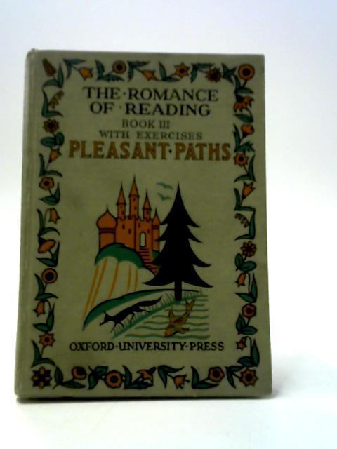 The Romance of Reading: First Series Book III: Pleasant Paths By R. K. and M. I. R. Polkinghorne