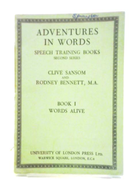 Adventures in Words. Book One: Words Alive. von Clive Sansom and Rodney Bennett