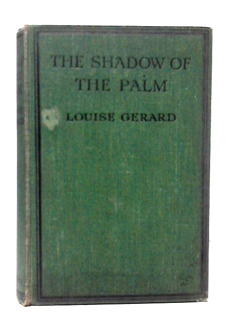 The Shadow of the Palm By Louise Gerard