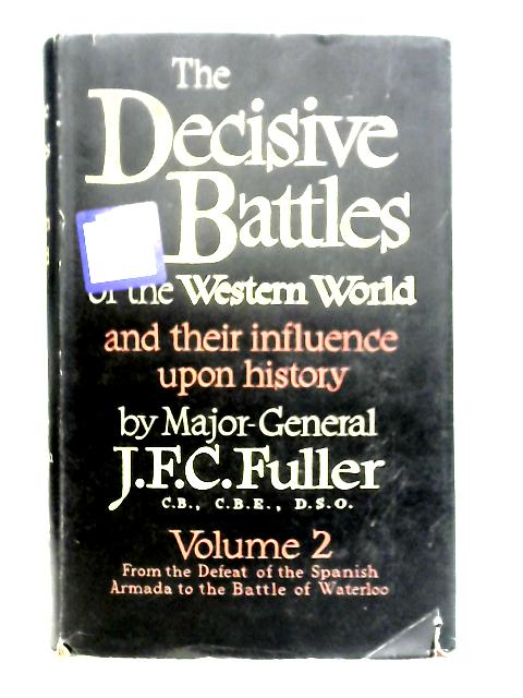 The Decisive Battles of the Western World, Vol. 2 By J. F. C Fuller