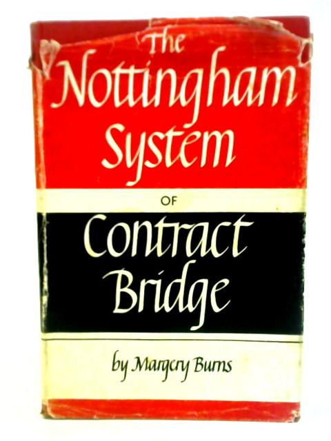 The Nottingham System of Contract Bridge By Margery Burns