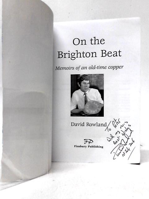 On the Brighton Beat: Memoirs of an Old-time Copper By David Rowland