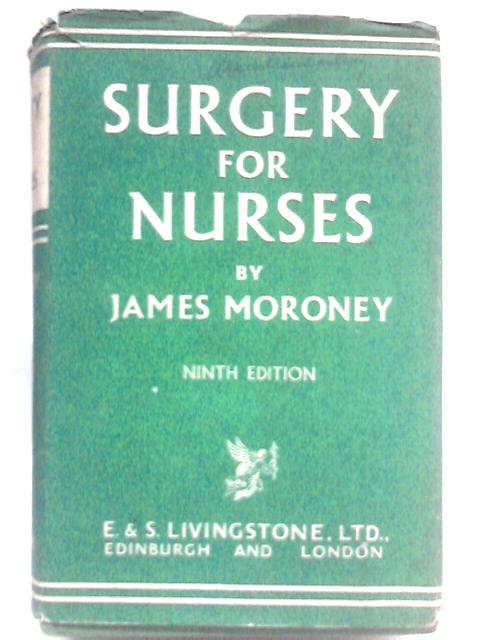 Surgery for Nurses By James Moroney