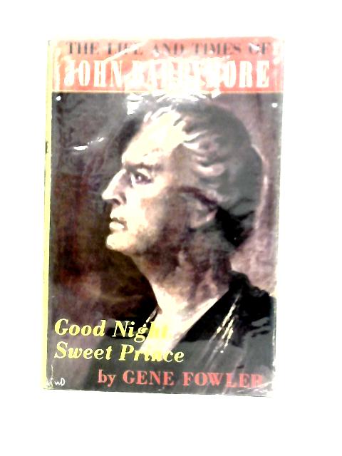 Good Night, Sweet Prince von Gene Fowler