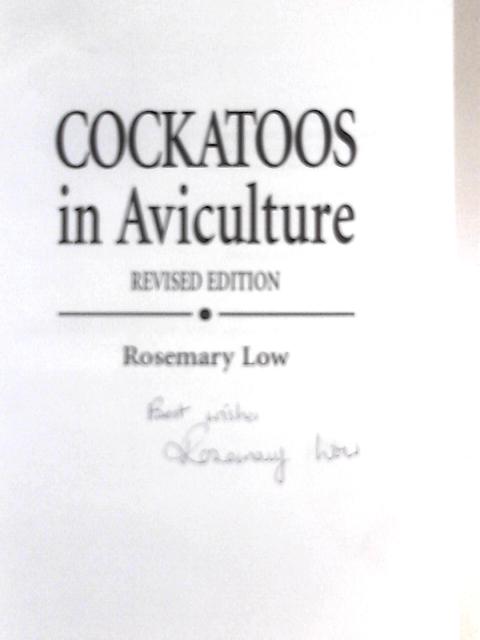 Cockatoos in Aviculture By Rosemary Low