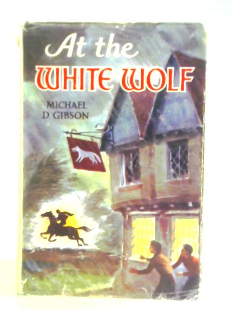 At the 'White Wolf' By Michael D. Gibson