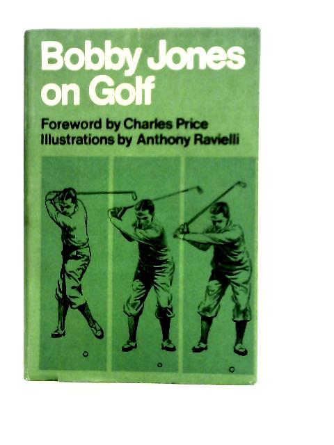 Bobby Jones on Golf By Robert Tyre Jones