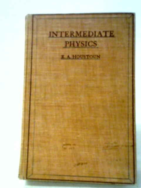 Intermediate Physics von RA. Houstoun