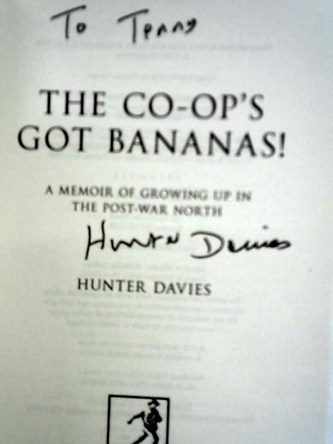 The Co-Op's Got Bananas!: A Memoir of Growing Up in the Post-War North von Hunter Davies