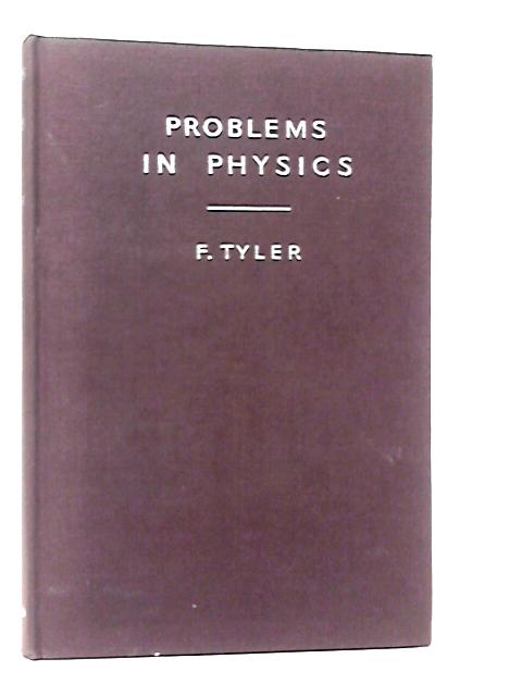 Problems in Physics: For Advanced and Scholarship Candidates von F.Tyler