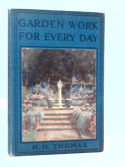 Garden Work for Every Day von H.H.Thomas