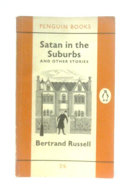 Satan In The Suburbs and Other Stories By Betrand Russell