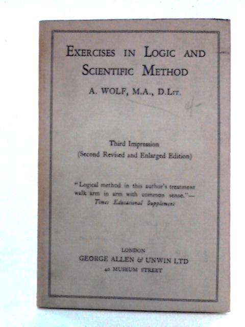 Exercises in Logic and Scientific Method von A. Wolf