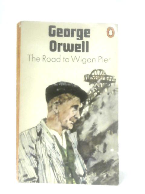 Road To Wigan Pier By George Orwell