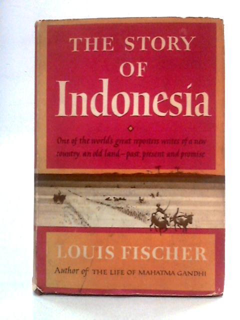 The Story of Indonesia By Louis Fischer