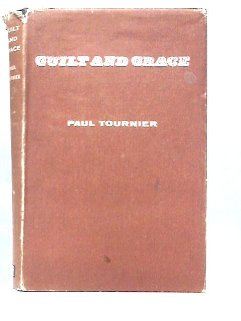 Guilt and Grace By Paul Tournier