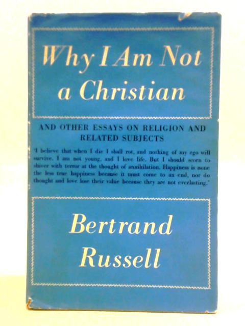 Why I am Not a Christian By Bertrand Russell