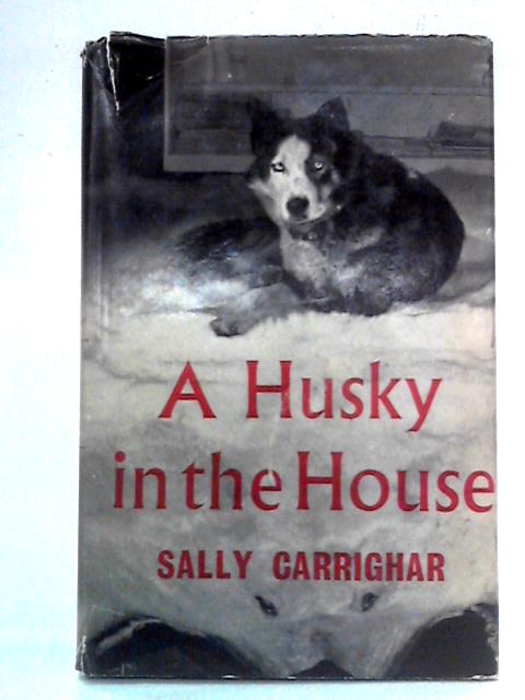 A Husky in the House von Sally Carrighar