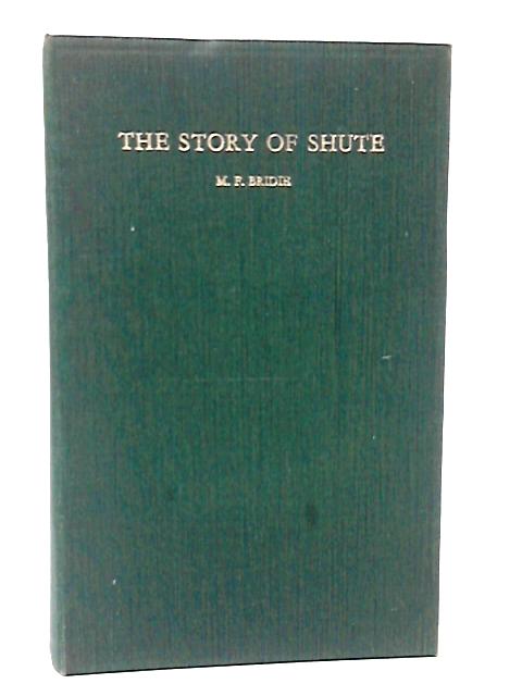 The Story of Shute. The Bonvilles and Poles von M.F.Bridie